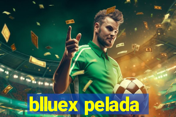 blluex pelada